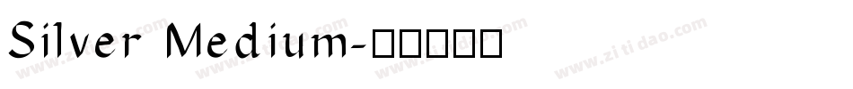 Silver Medium字体转换